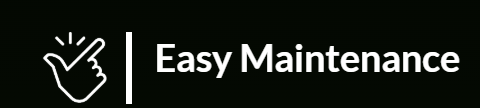 Easy Maintenance
